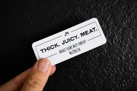 THICK. JUICY. MEAT. STICKER
